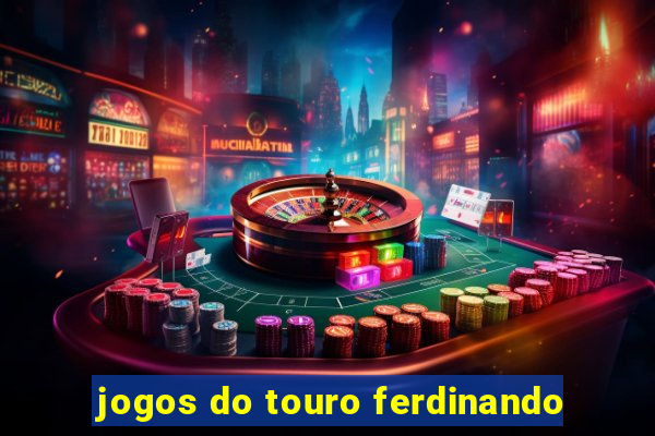 jogos do touro ferdinando